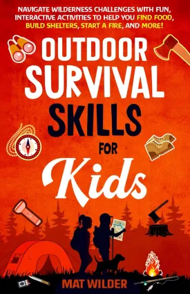 Outdoor Survival Skills for Kids Paperback  September 20, 2024